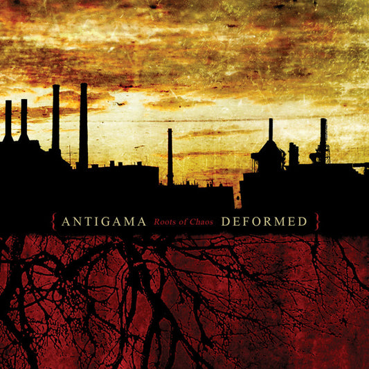 ANTIGAMA / DEFORMED - Roots Of Chaos (Split CD)