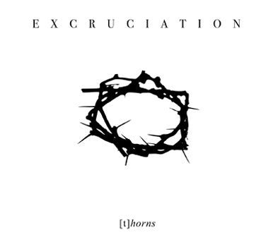 EXCRUCIATION - [T]horns (12")