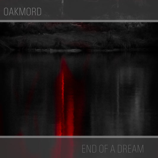 OAKMORD - End Of A Dream (DigiCD)