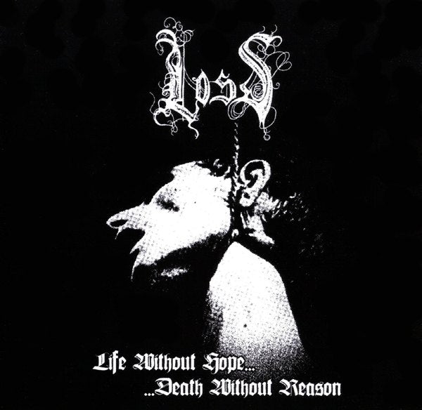 LOSS - Life Without Hope... Death Without Reason (CD)