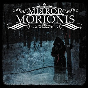 MIRROR MORIONIS - Last Winter Tolls (CD)