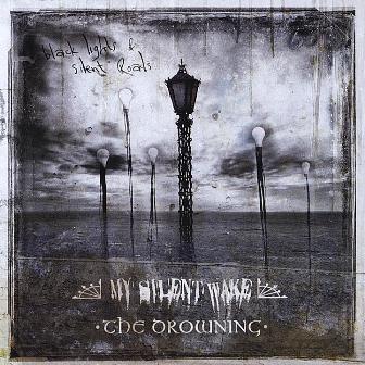 MY SILENT WAKE / THE DROWNING - Black Lights & Silent Roads (Split CD)