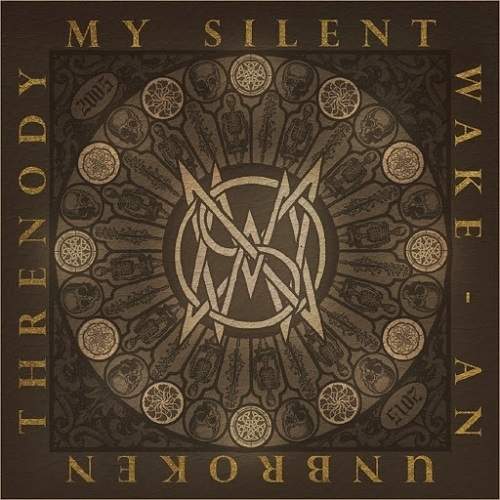 MY SILENT WAKE - An Unbroken Threnody : 2005 - 2015 (DigiCD)