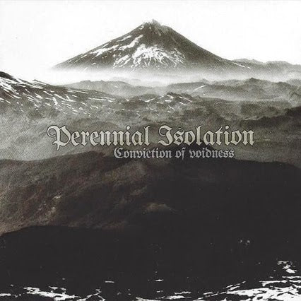 PERENNIAL ISOLATION - Conviction Of Voidness (CD)
