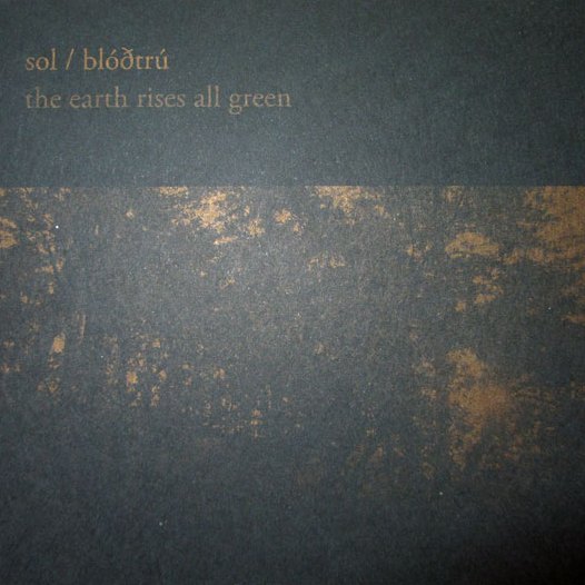 SOL / BLÓÐTRÚ - The Earth Rises All Green (Split DigiCD)