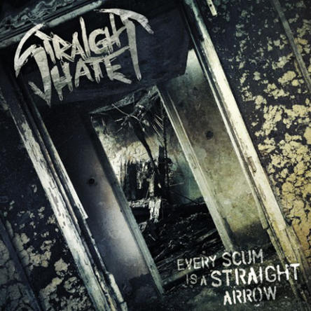 STRAIGHT HATE - Every Scum Is A Straight Arrow (CD)